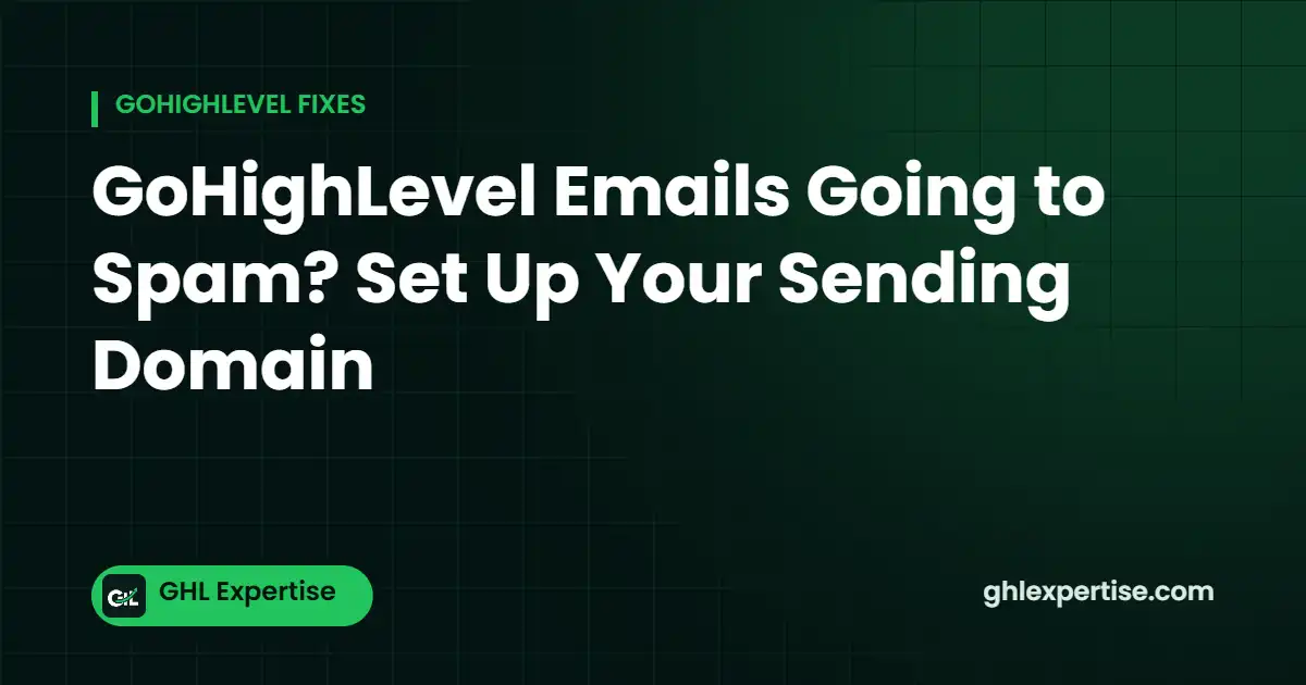 GoHighLevel email deliverability and sending domain setup
