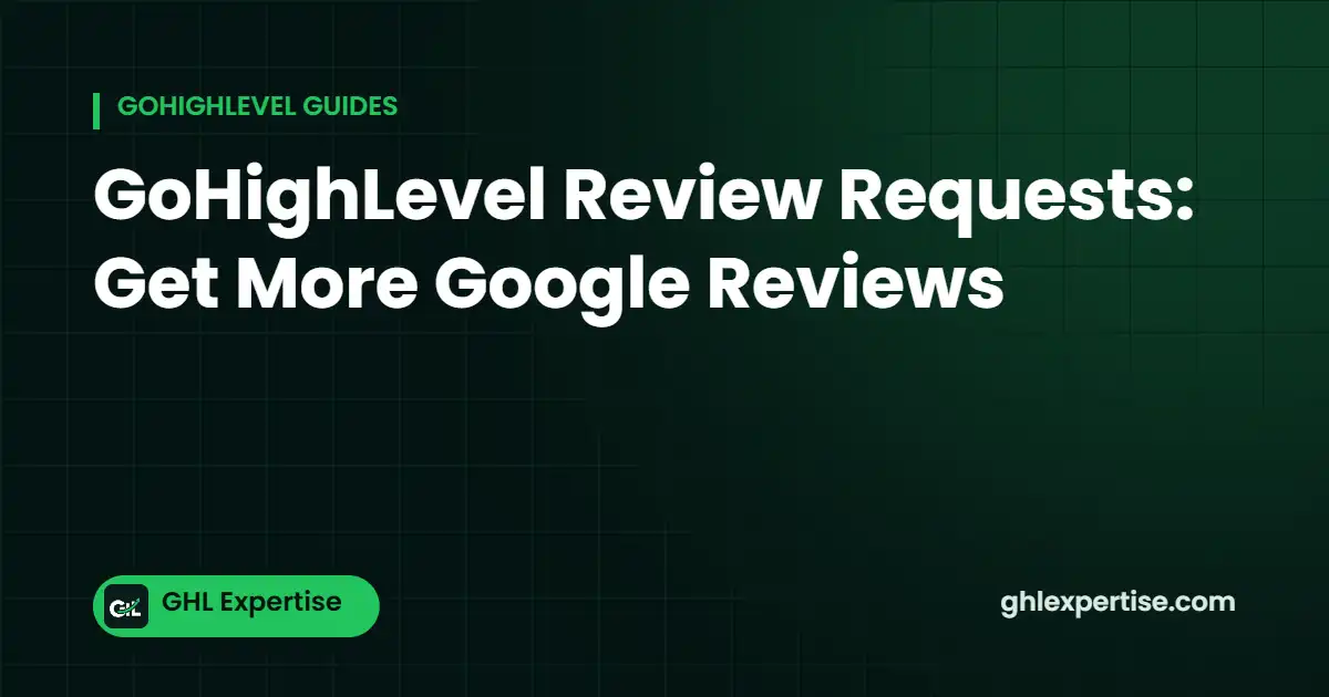 GoHighLevel review requests and reputation management