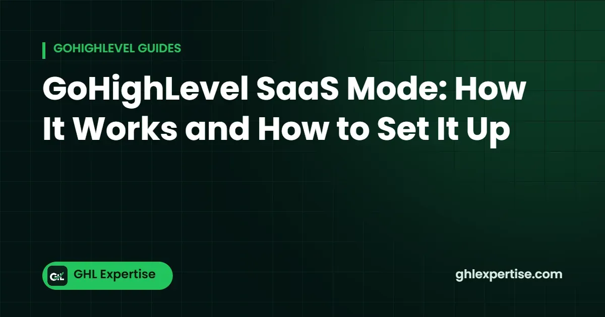 GoHighLevel SaaS Mode setup guide