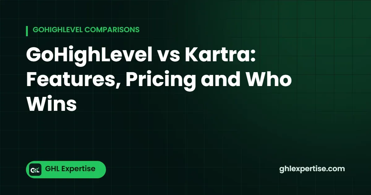 GoHighLevel vs Kartra comparison