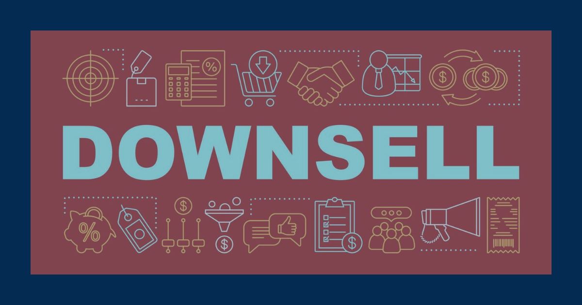 Struggling with Downsell? Here's How to Boost Your Sales