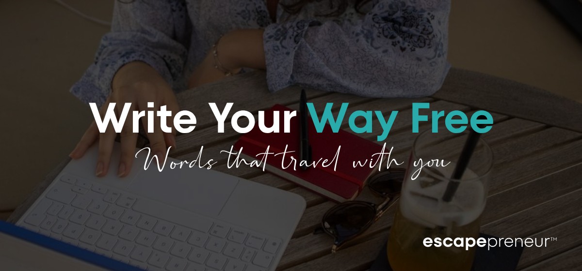 Write for a Digital Nomad: Is This Still the Freedom Business You Wanted?