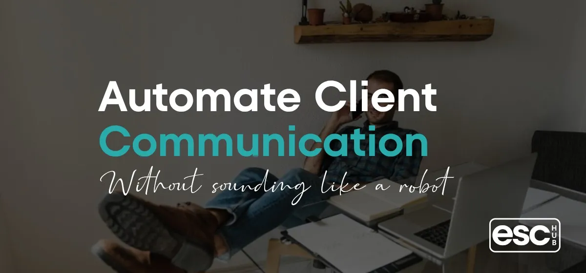 How to Automate Client Communication as a Solopreneur Without Sounding Like a Robot