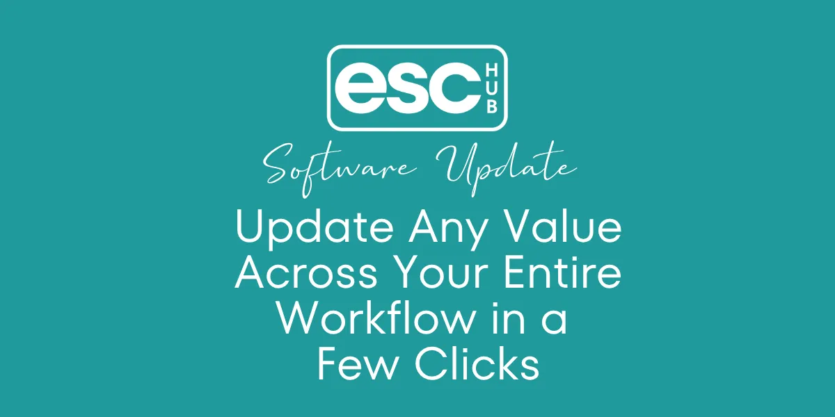Update Any Value Across Your Entire Workflow in a Few Clicks