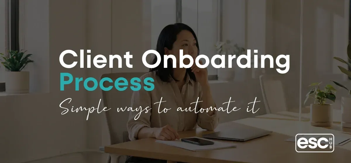 Client Onboarding Process: Simple Ways to Automate It