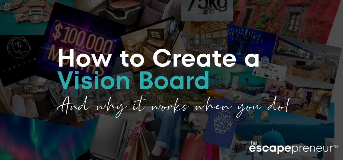 How to Create a Vision Board (And Why It Works When You Do It Right)