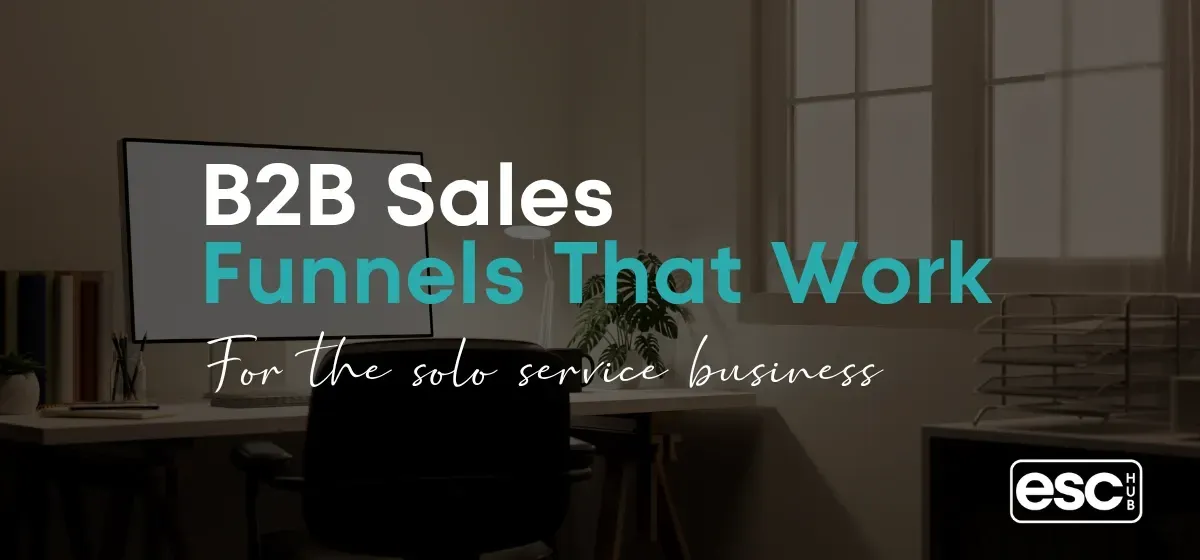 B2B Sales Funnels: What They Actually Look Like for Consultants and Service Providers