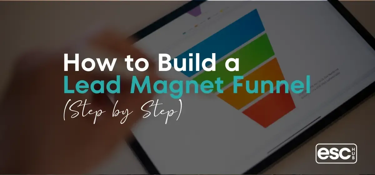 How to Build a Lead Magnet Funnel (Step-by-Step Guide)