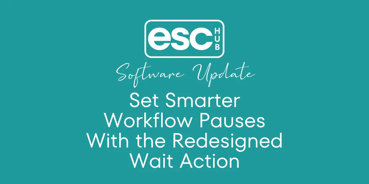 Set Smarter Workflow Pauses With the Redesigned Wait Action