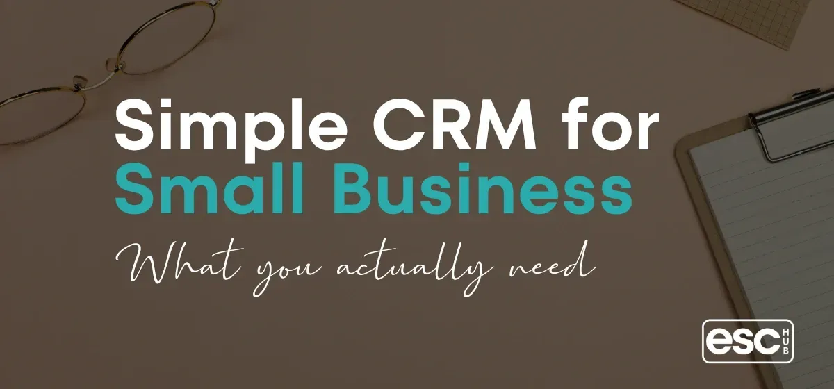 Simple CRM for Small Business: What You Actually Need (And What You Are Paying Too Much For)