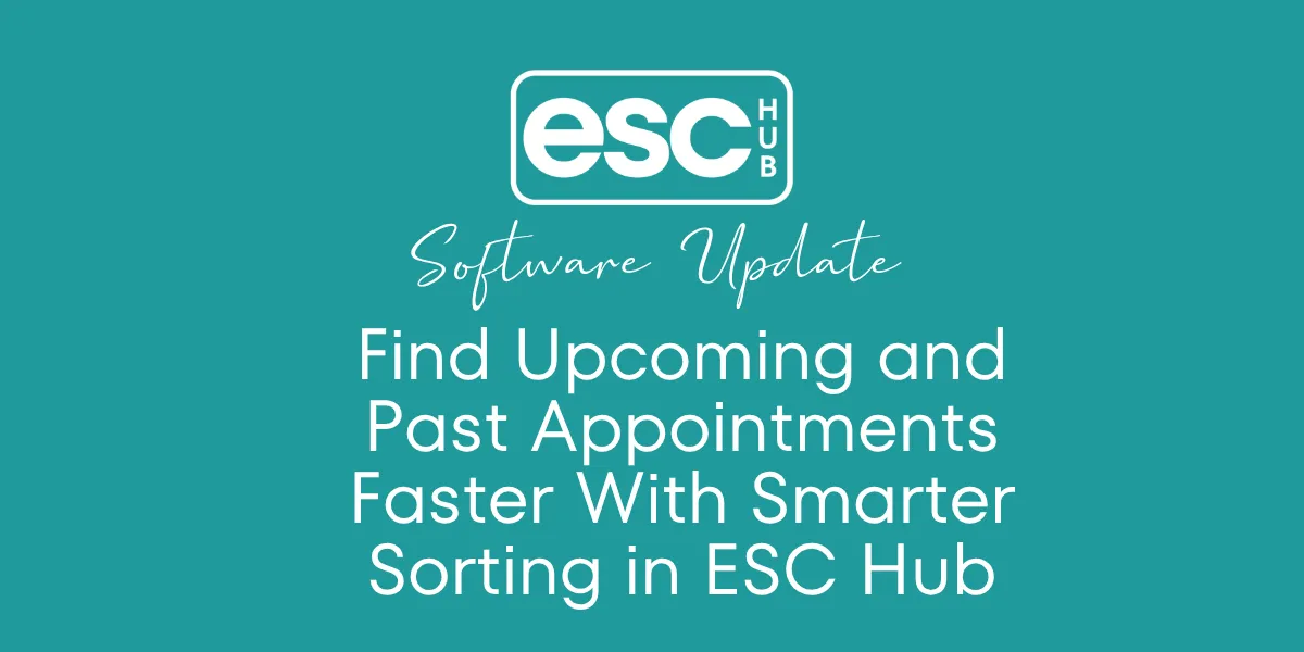 Find Upcoming and Past Appointments Faster With Smarter Sorting in ESC Hub Blog Post