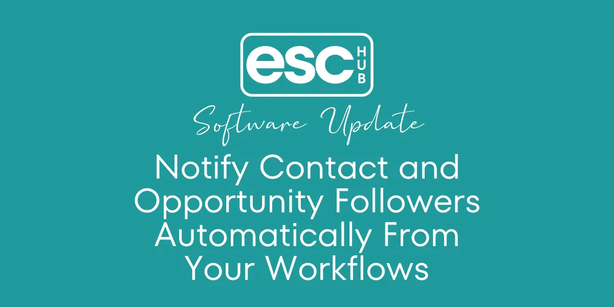 Notify Contact and Opportunity Followers Automatically From Your Workflows