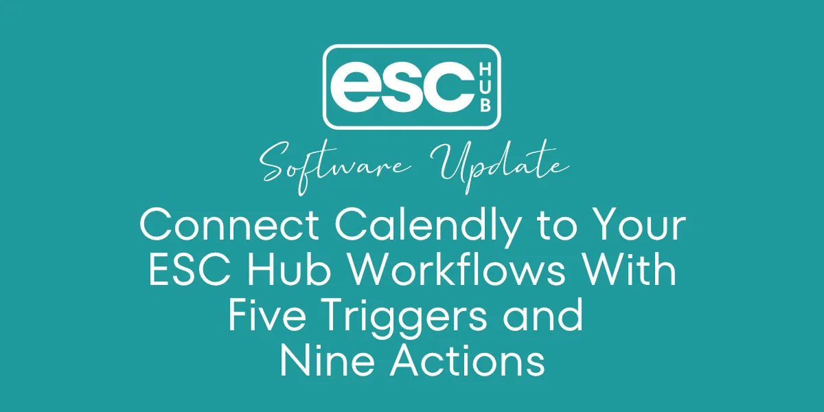 Connect Calendly to Your ESC Hub Workflows With Five Triggers and Nine Actions