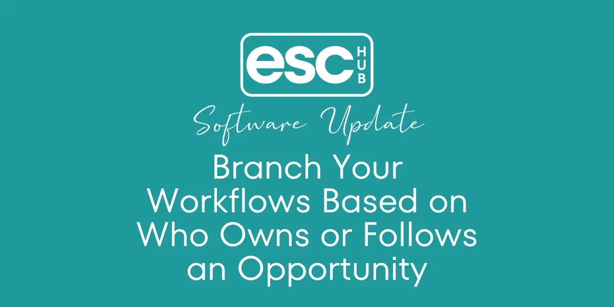 Branch Your Workflows Based on Who Owns or Follows an Opportunity