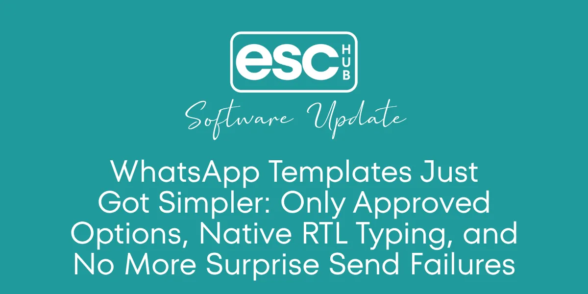 WhatsApp Templates Just Got Simpler: Only Approved Options, Native RTL Typing, and No More Surprise Send Failures