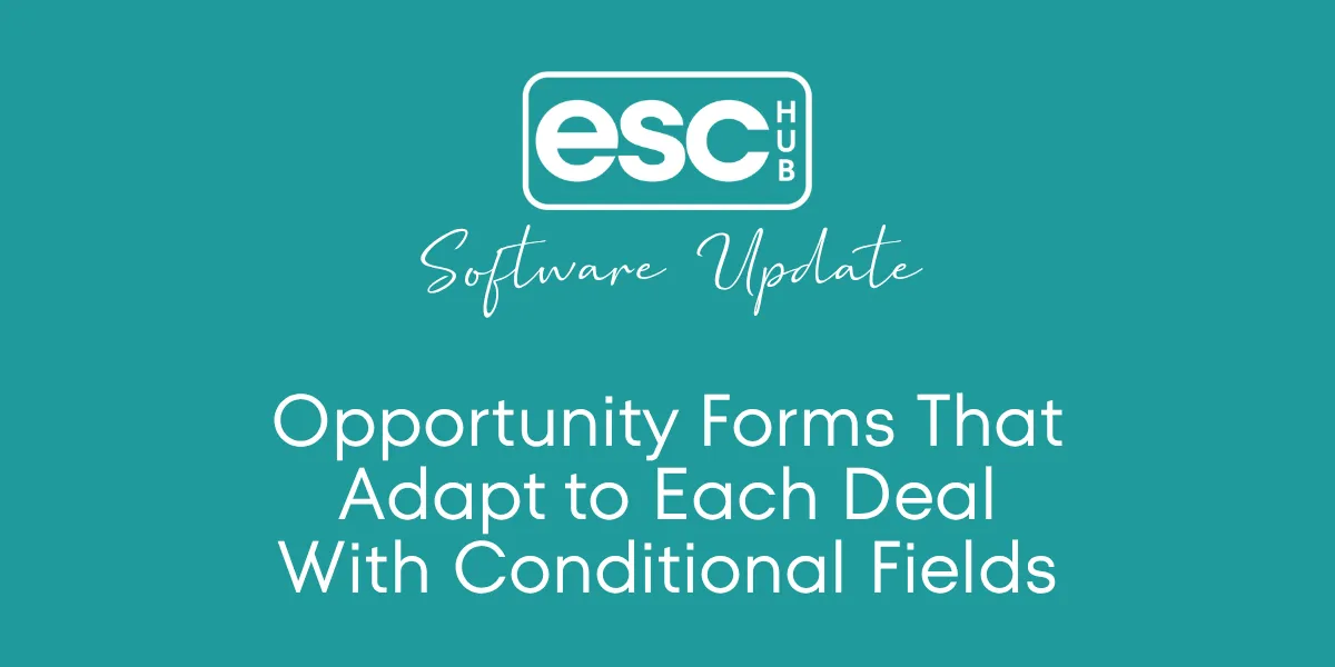Opportunity Forms That Adapt to Each Deal With Conditional Fields