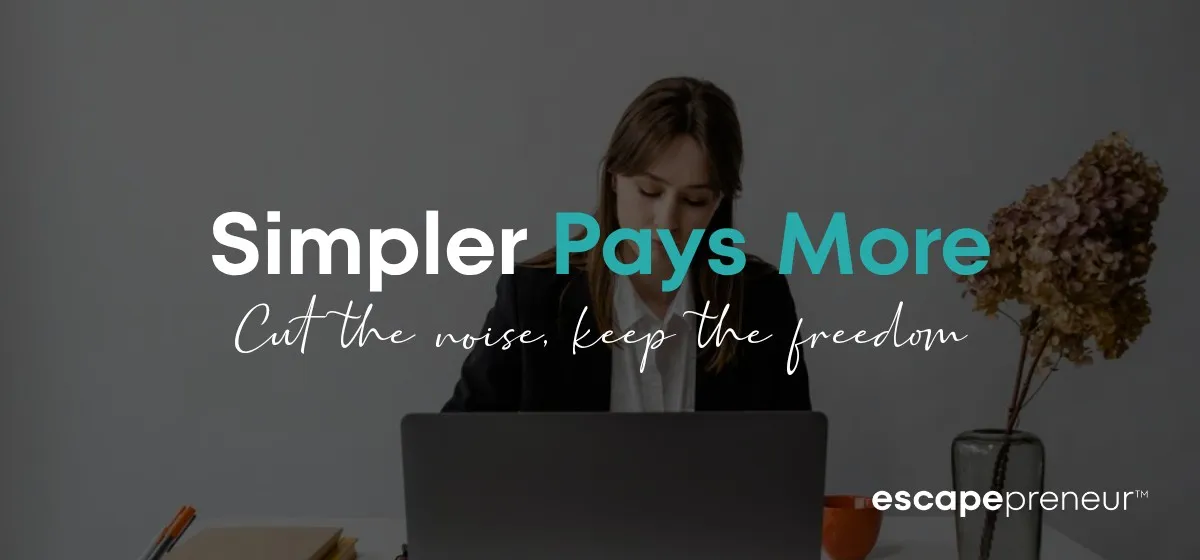 Simplify to Scale: Why Your Stuck Business Has Too Many Moving Parts