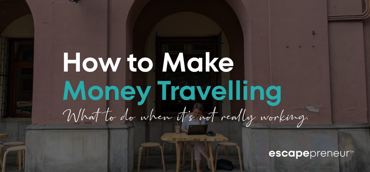 How to Make Money Travelling When You're Already Years Into This