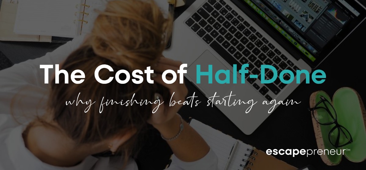 Why Your Unfinished Projects Are Costing You More Than You Think