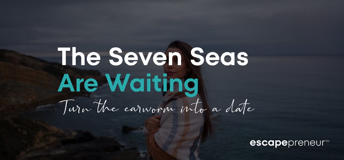 Travel the World and the Seven Seas: What It Actually Takes to Go