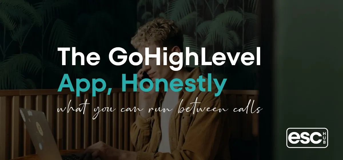The GoHighLevel App: What You Can Actually Run From Your Phone