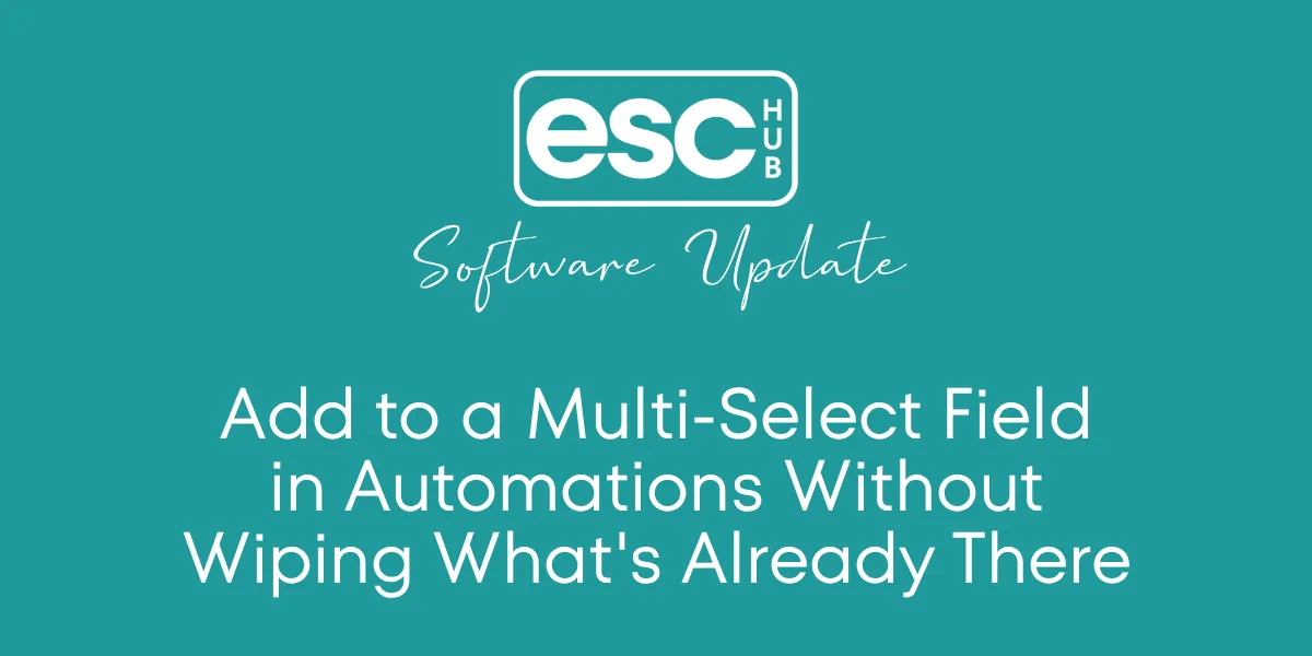 Add to a Multi-Select Field in Automations Without Wiping What's Already There