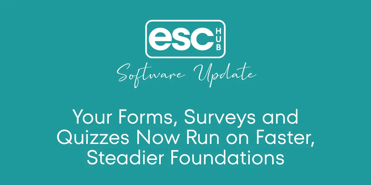 Your Forms, Surveys and Quizzes Now Run on Faster, Steadier Foundations