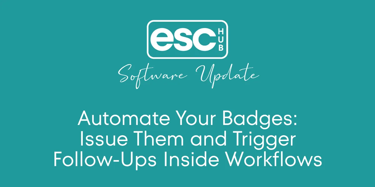 Automate Your Badges: Issue Them and Trigger Follow-Ups Inside Workflows