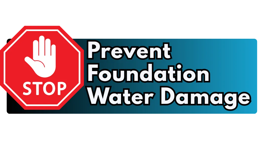 Prevent Foundation Water Damage