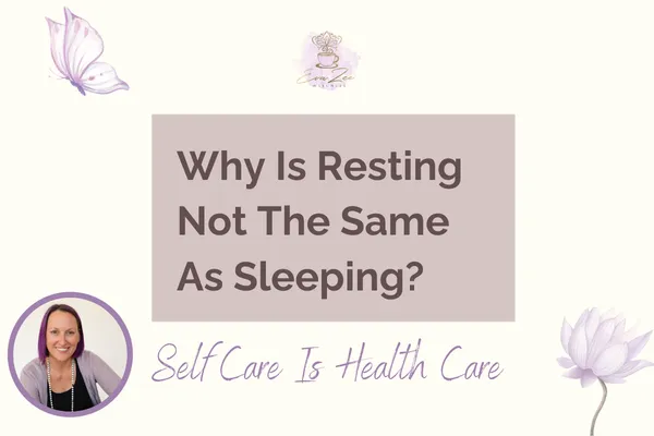 Why Is Resting Not The Same As Sleeping?