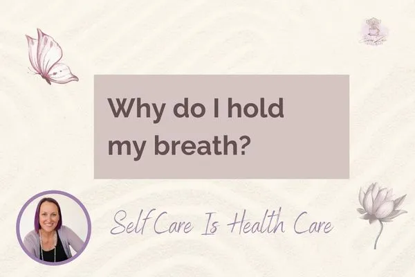 Why Do I Hold My Breath?