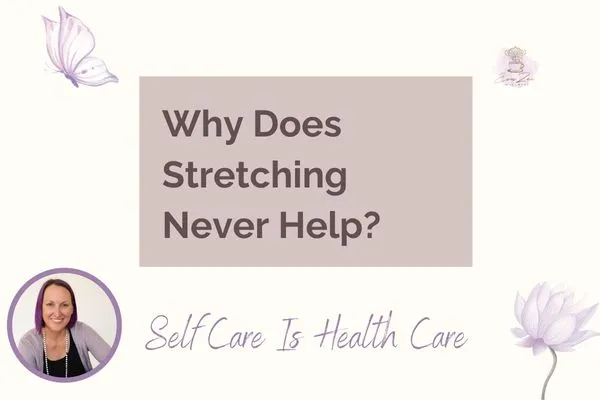 Why Does Stretching Never Help? Understanding What “Tight” Really Means