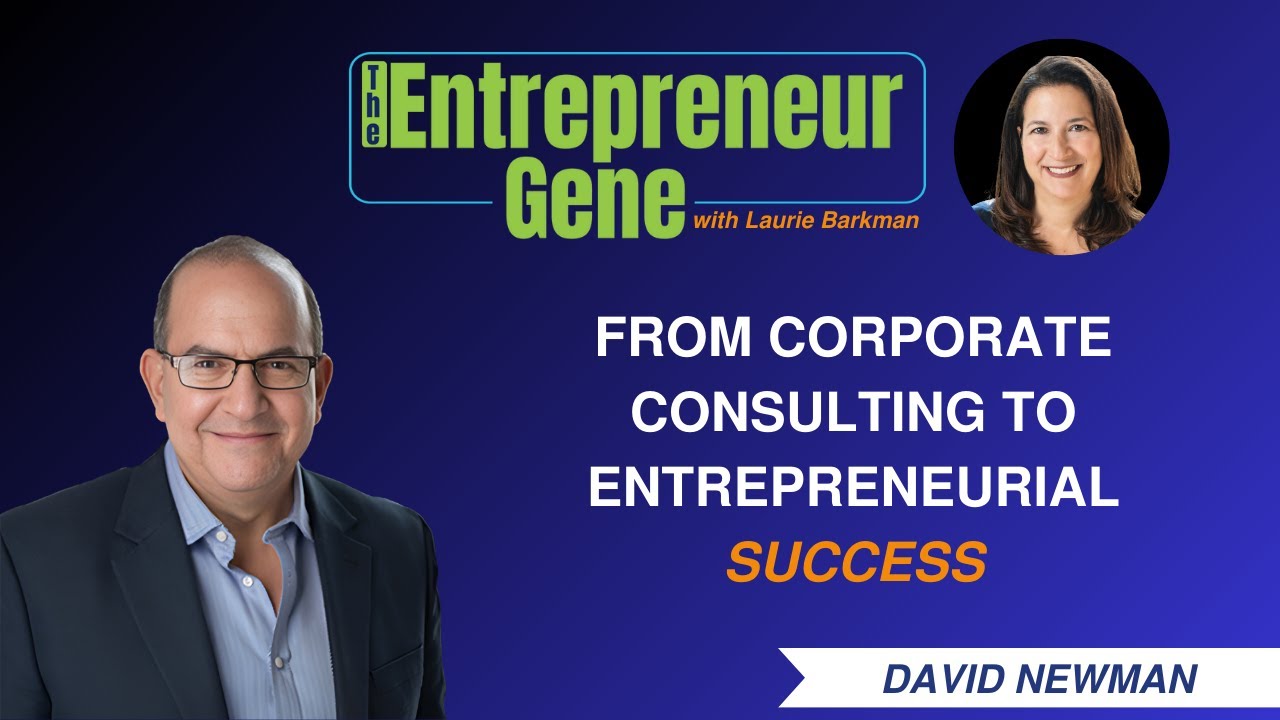 Succession Stories EP185: From Corporate Consulting to Entrepreneurial Success, David Newman - The Entrepreneur Gene Series
