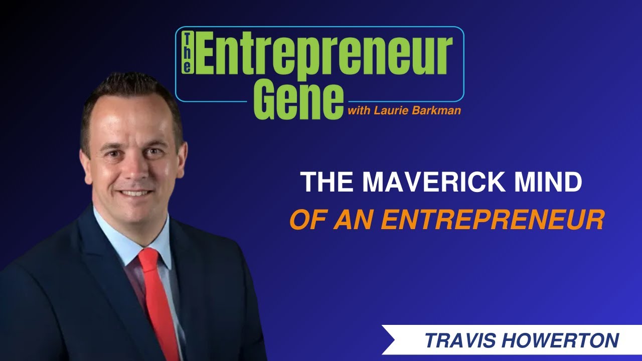 Succession Stories EP218: The Maverick Mind of an Entrepreneur, Travis Howerton - The Entrepreneur Gene Series