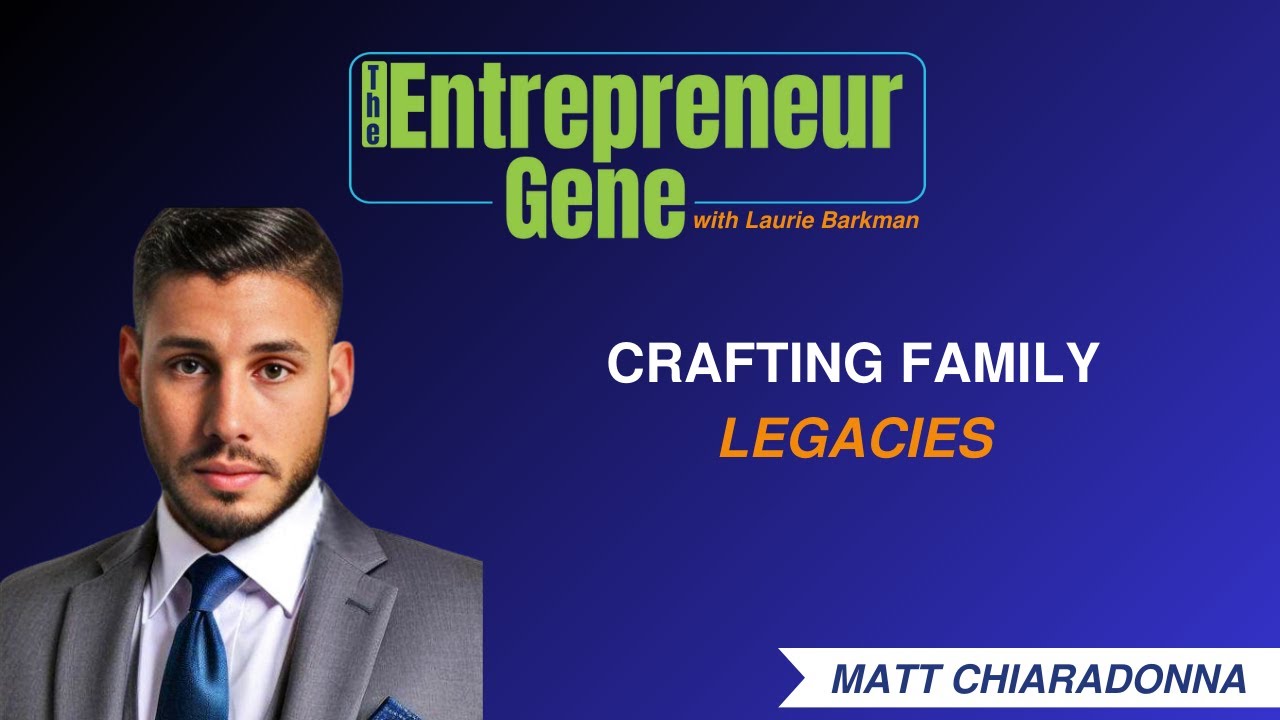 Succession Stories EP210: Crafting Family Legacies, Matt Chiaradonna - The Entrepreneur Gene Series