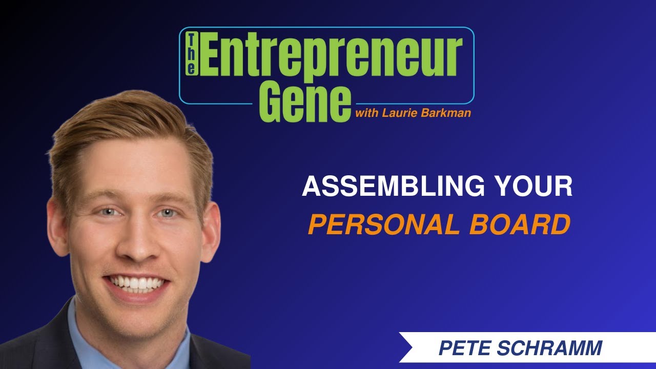 Succession Stories EP209: Assembling Your Personal Board, Pete Schramm - The Entrepreneur Gene Series