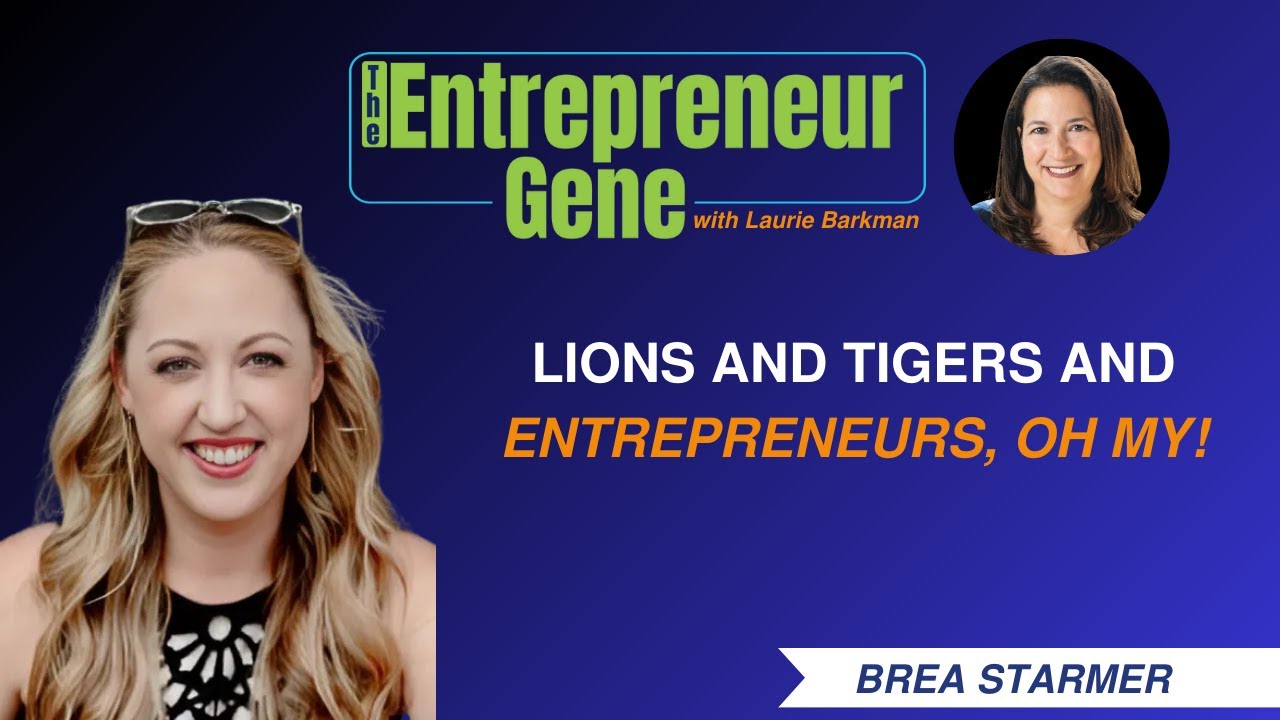 Succession Stories EP206: Lions and Tigers and Entrepreneurs, Oh My! Brea Starmer - The Entrepreneur Gene Series