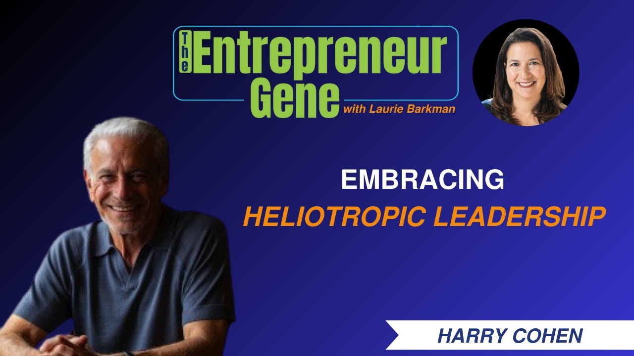 Succession Stories EP202: Embracing Heliotropic Leadership with Dr. Harry Cohen - The Entrepreneur Gene Series