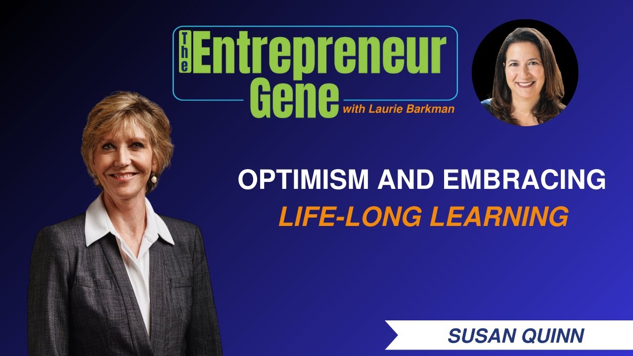 Succession Stories EP191: Optimism and Embracing Life-Long Learning - Susan Quinn - The Entrepreneur Gene Series