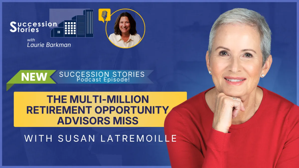 Succession Stories EP230: The Part of Retirement Nobody Warns You About with Susan Latremoille