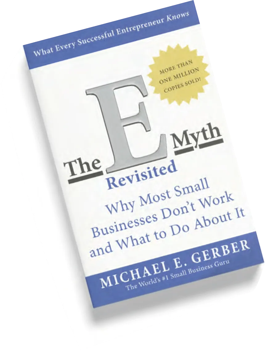 The E Myth Revisited Why Most Small Businesses Don't Work and What to Do About It