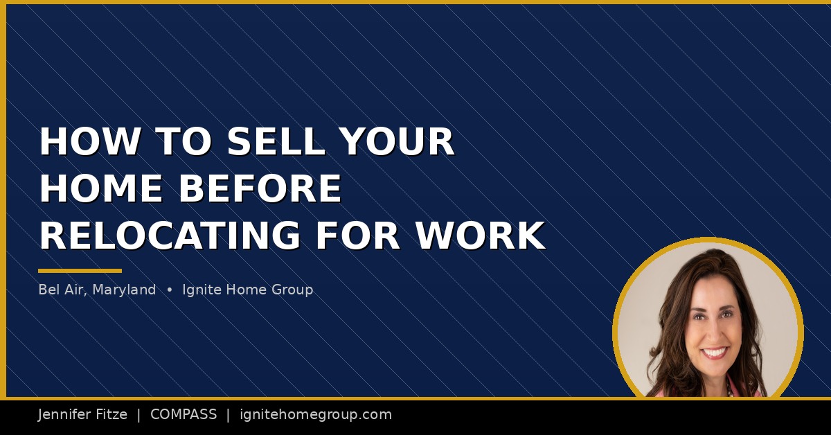 How Do I Sell My Home Before Relocating for Work from Bel Air, Maryland?