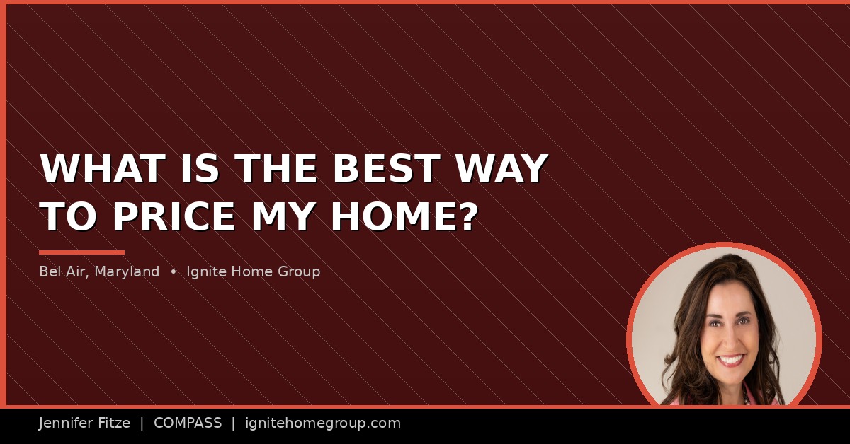 What Is the Best Way to Price My Home in Bel Air, Maryland?