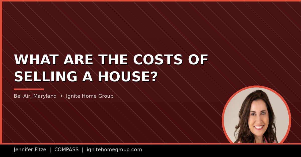 What Are the Costs of Selling a House in Bel Air, Maryland?