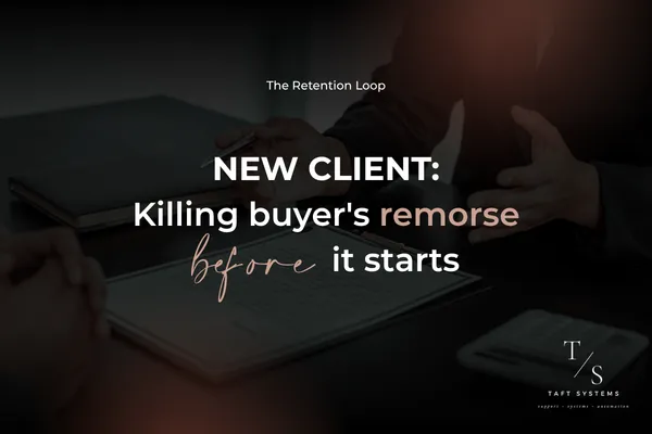 New Client: Killing Buyer's Remorse Before It Starts
