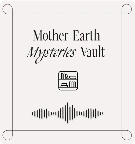 Mother Earth Mysteries Vault