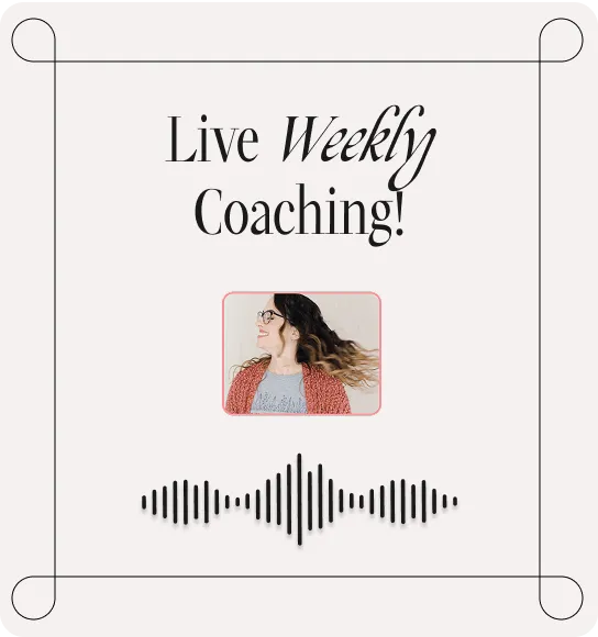 Live Weekly Coaching with Sara