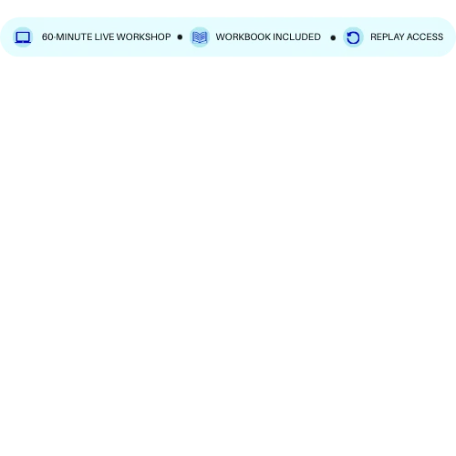 Callout box that reads:60-minute live workshop. Workbook included. replay access
