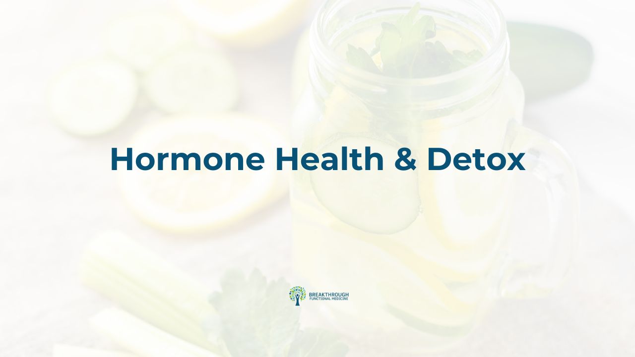 Hormone Health & Detox