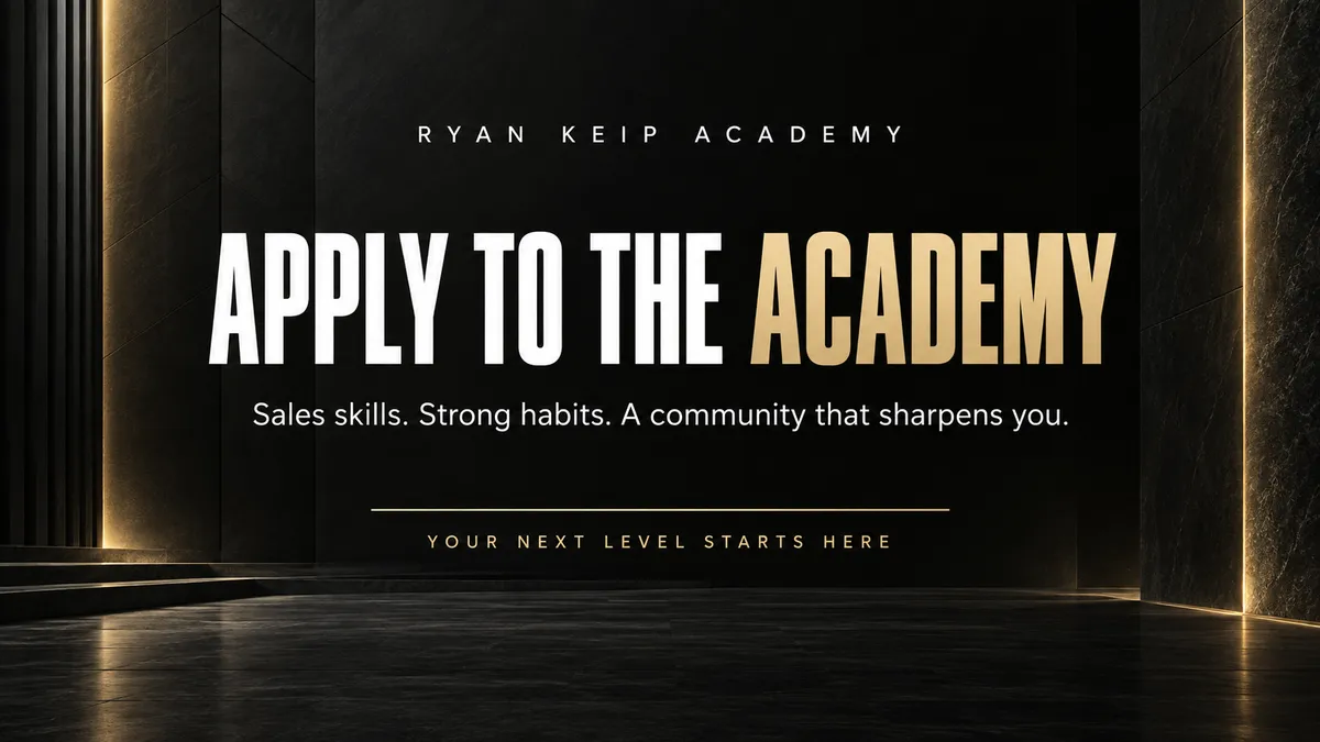 Apply to Ryan Keip Academy — sales skills, strong habits, and a community that sharpens you.
